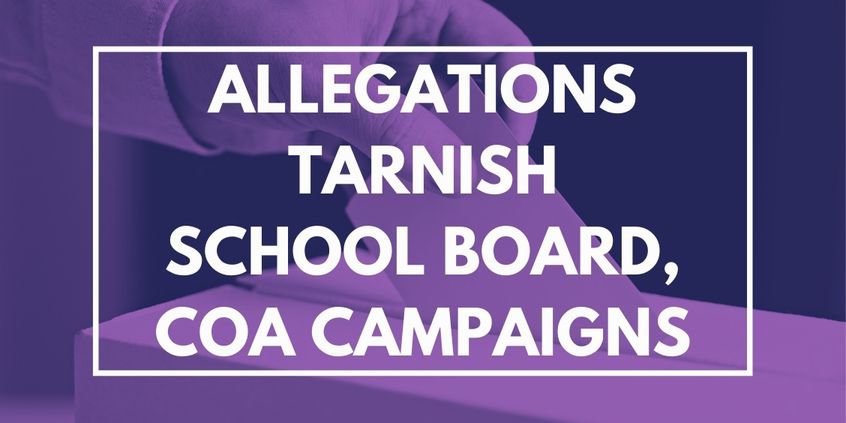 Allegations Tarnish School Board, COA Campaigns