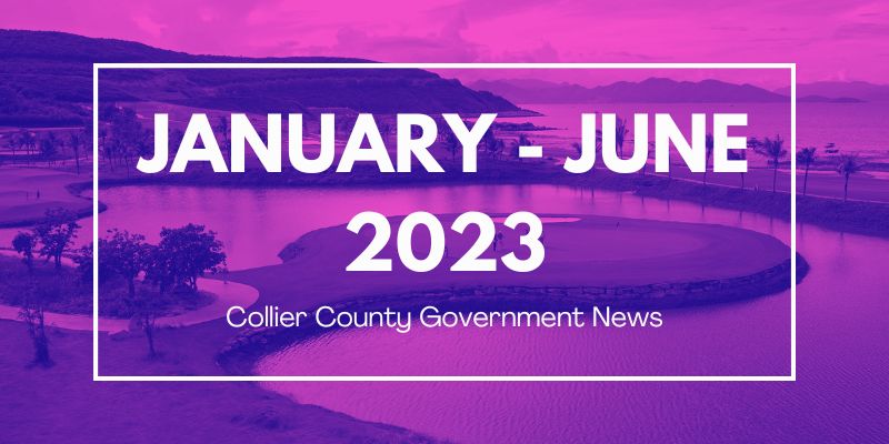 Jan-Jun Collier County Government News