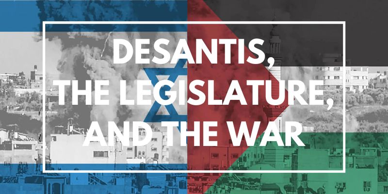 DeSantis, Florida Legislature, Israel-Hamas War
